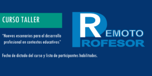 Lee más sobre el artículo Inicio Curso-Taller para acceder al escalafón de Profesor Remoto