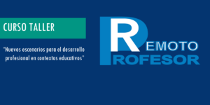 Lee más sobre el artículo Convocatoria para Curso de Profesor Remoto 2025