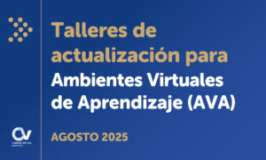 Lee más sobre el artículo Talleres de actualización para Ambientes Virtuales de Aprendizaje (AVA)