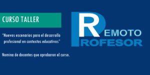Lee más sobre el artículo Nómina de aprobados del Curso-Taller para acceder al escalafón de Profesor Remoto 2025